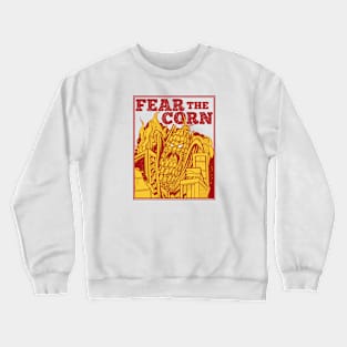 Fear the Corn // Funny Corn Monster Crewneck Sweatshirt